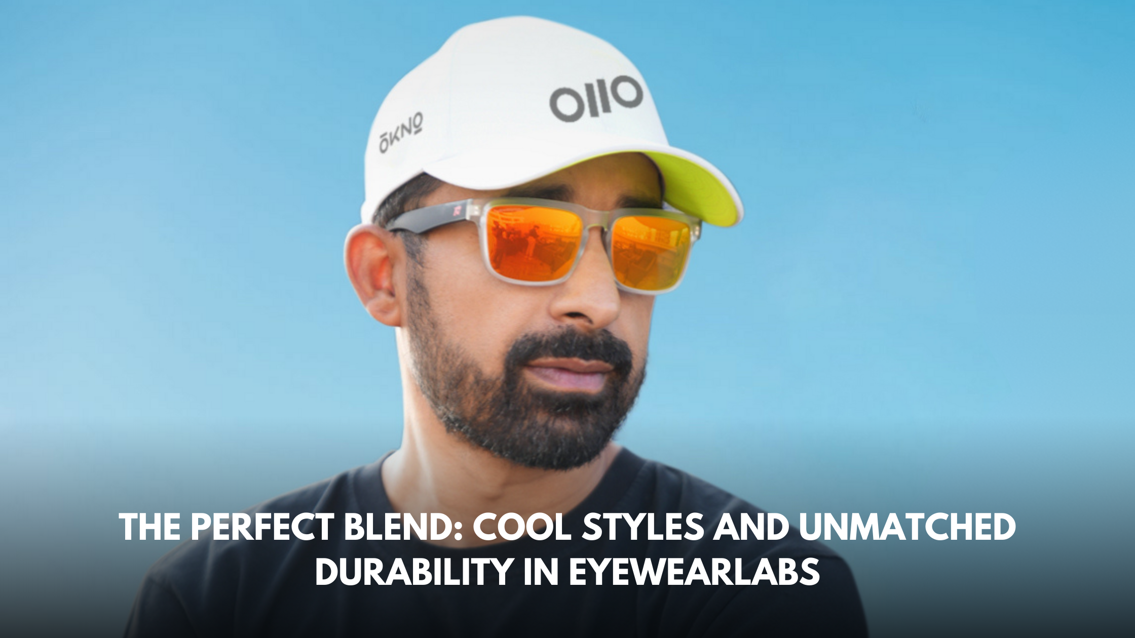 The Perfect Blend: Cool Styles and Unmatched Durability in Eyewearlabs