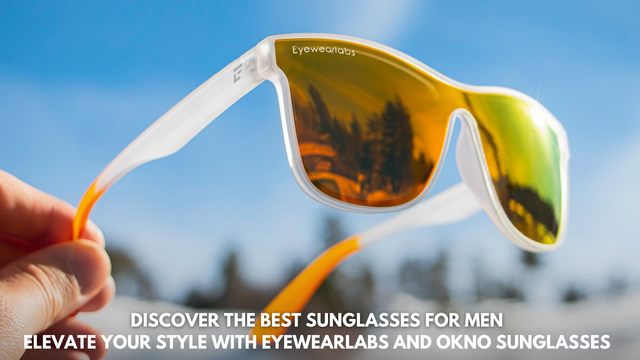 Discover the Best Sunglasses for Men: Elevate Your Style with