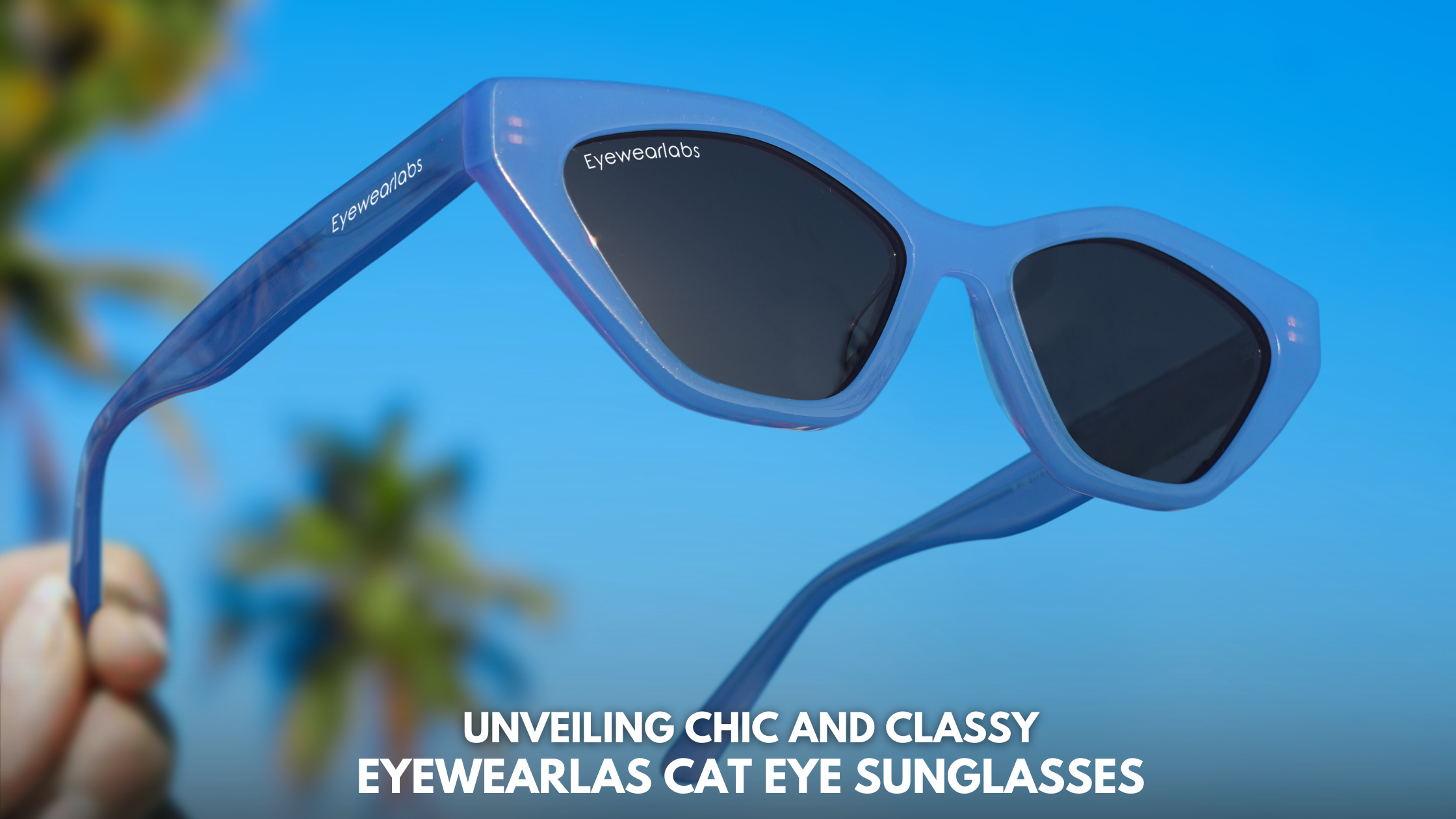 Unveiling the Chic and Classy Eyewearlabs Cat Eye Sunglasses