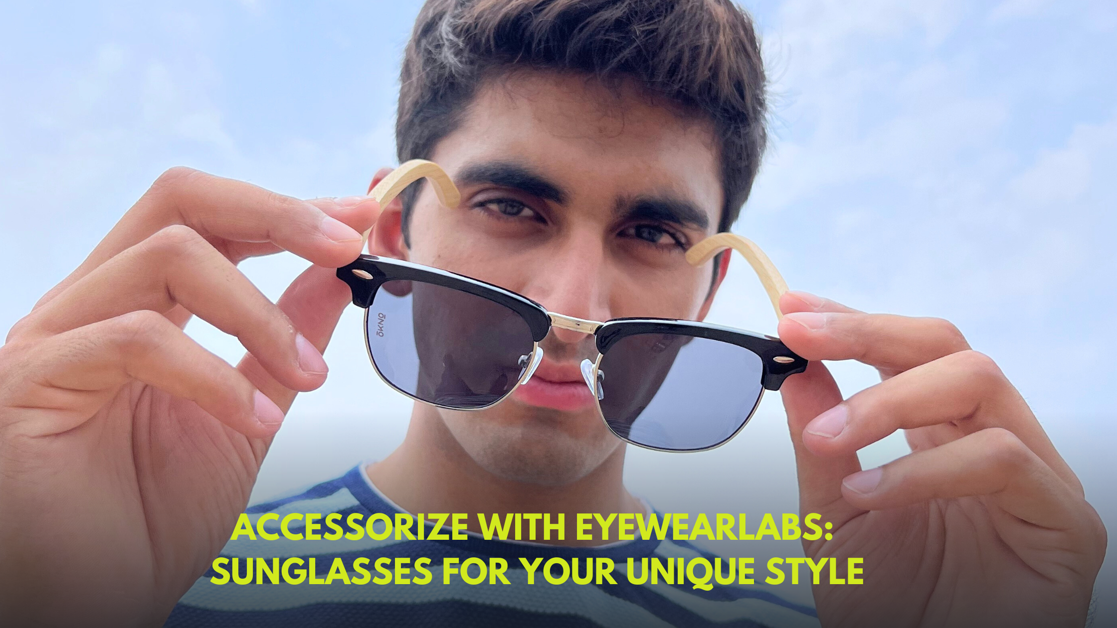Accessorize with Eyewearlabs Sunglasses for Your Unique Style