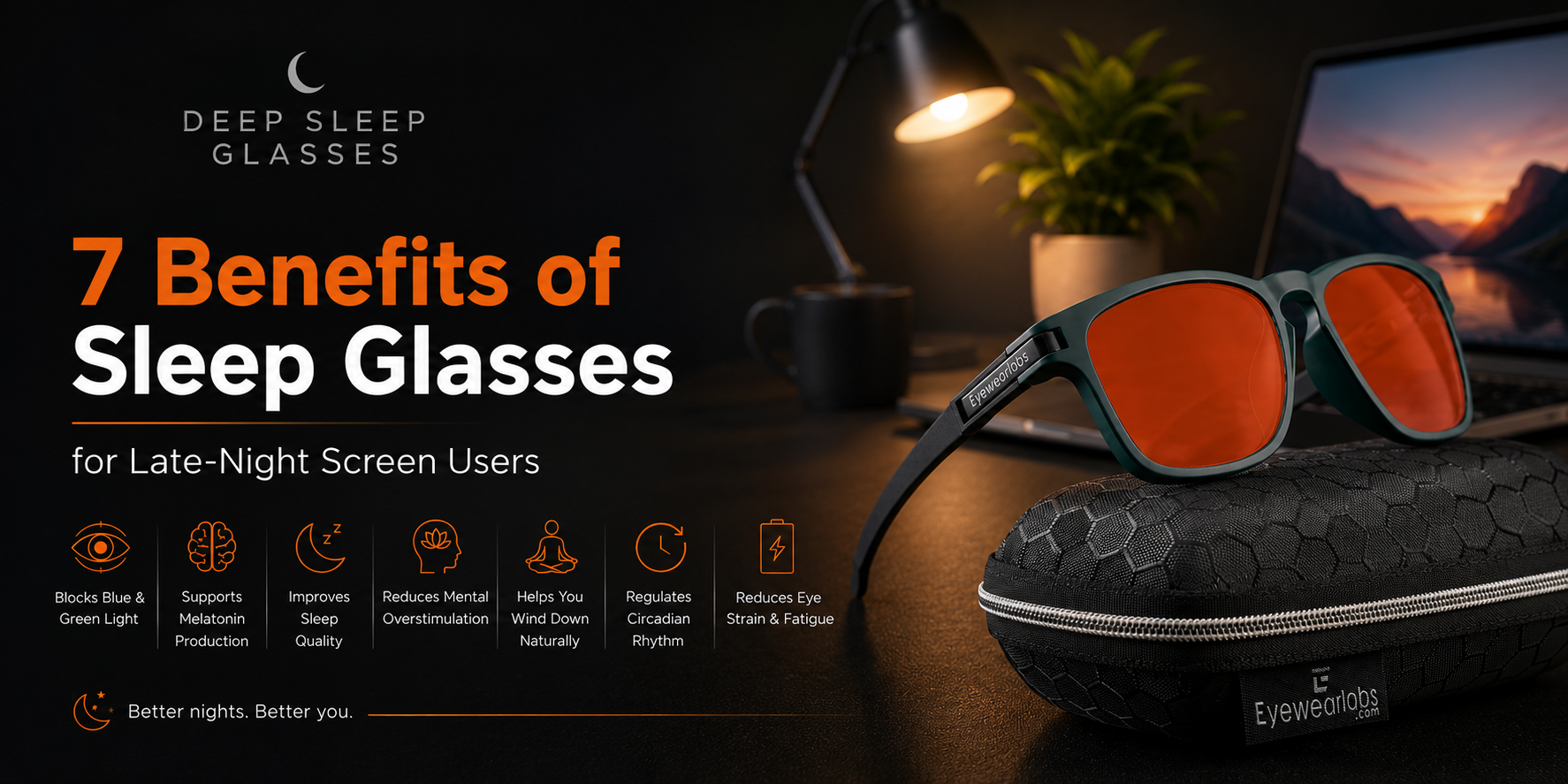 7 Benefits of Sleep Glasses for Late-Night Screen Users