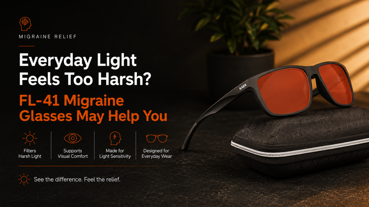 Everyday Light Feels Too Harsh? FL-41 Migraine Glasses May Help You