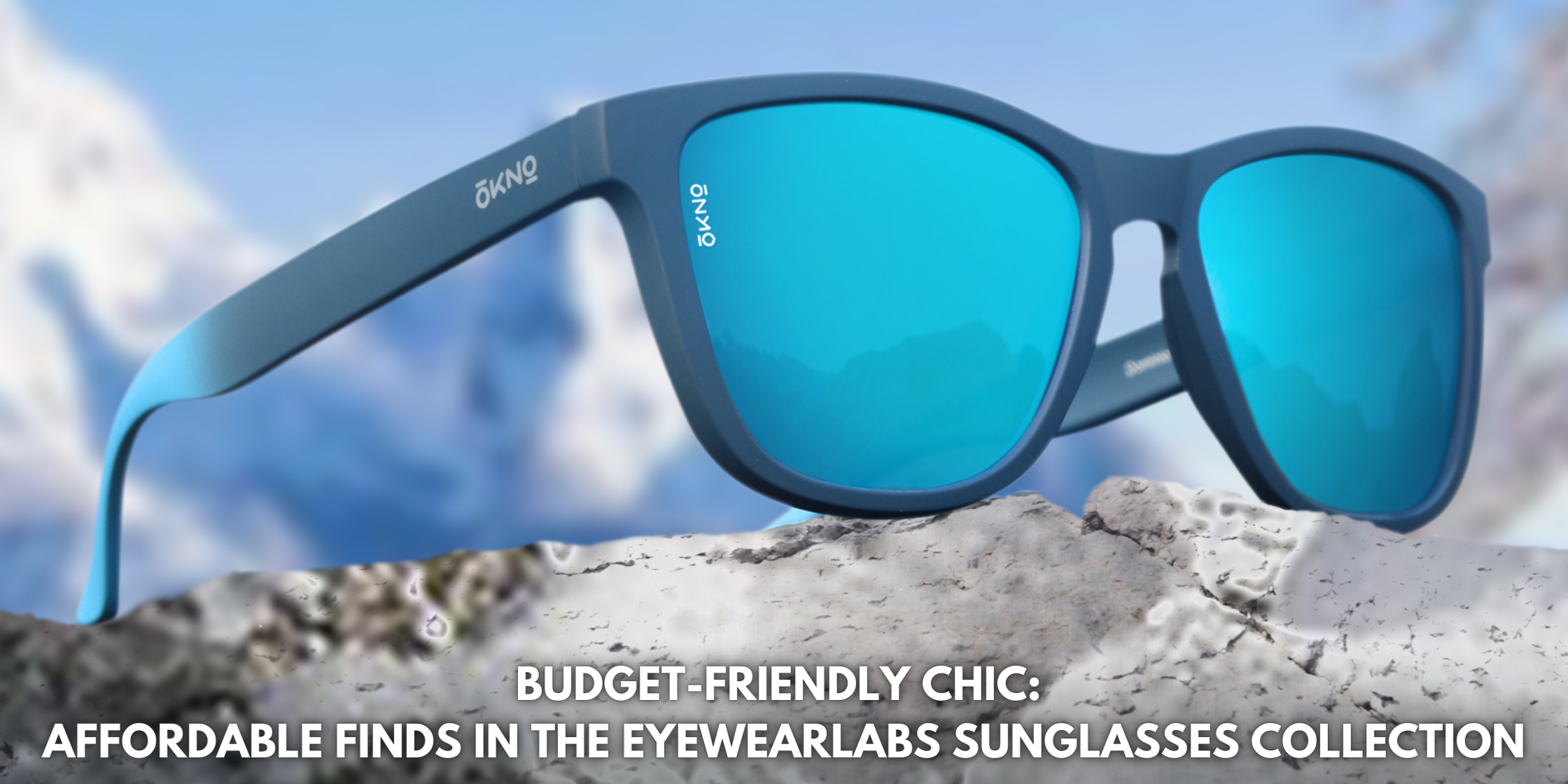 Budget-Friendly Chic: Affordable Finds in the Eyewearlabs Sunglasses Collection