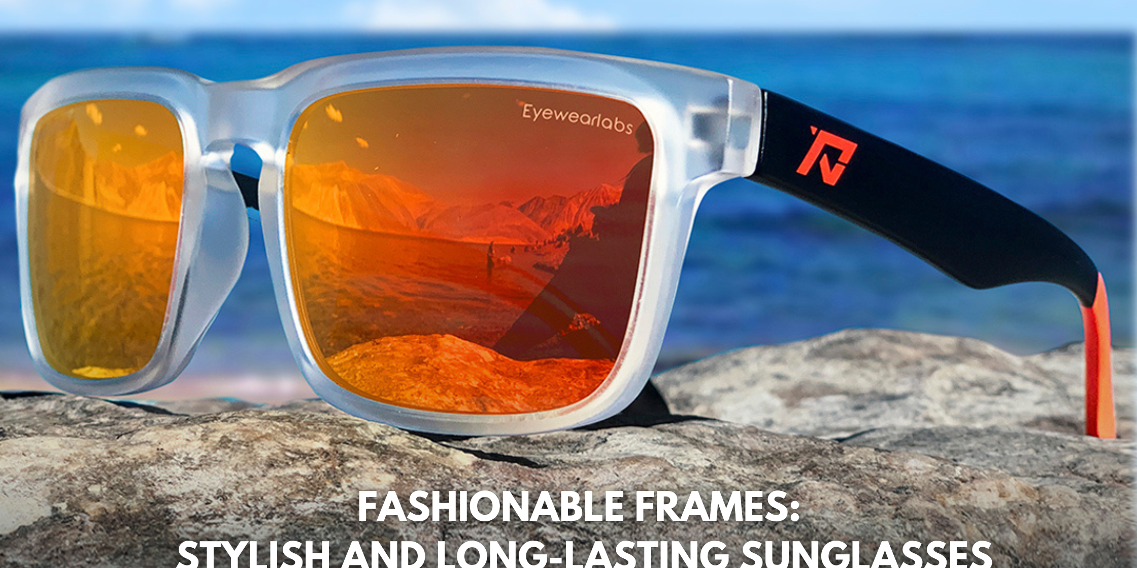 Fashionable Frames: Stylish and Long-Lasting Sunglasses