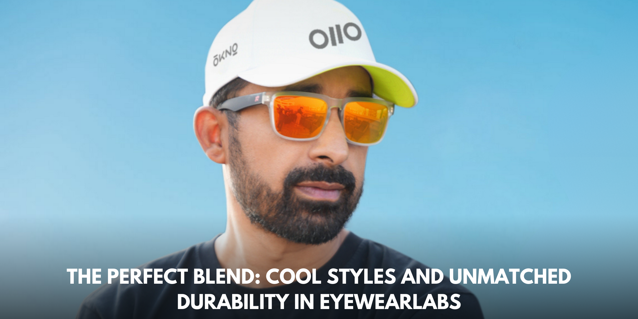 The Perfect Blend: Cool Styles and Unmatched Durability in Eyewearlabs