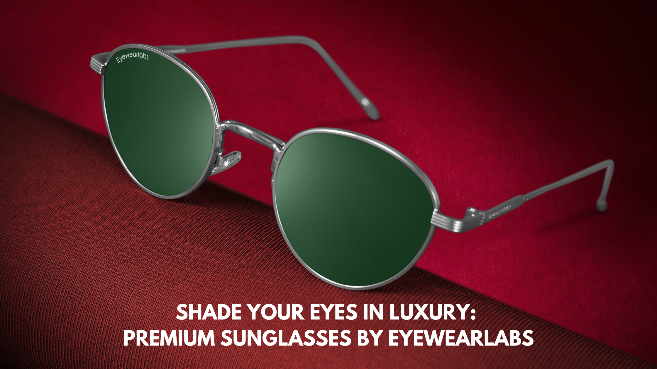 Shade Your Eyes in Luxury: Premium Sunglasses by Eyewearlabs