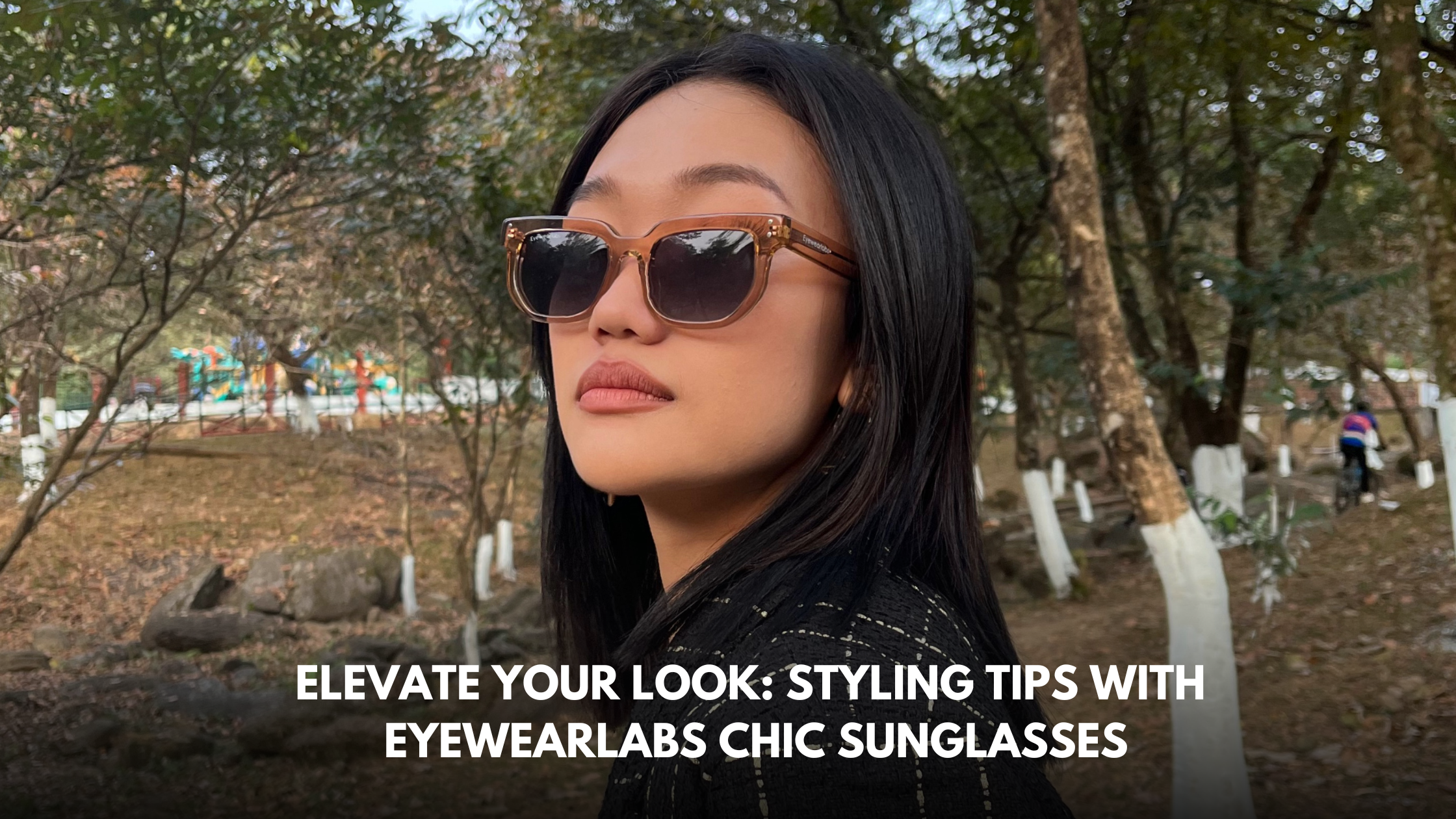 Elevate Your Look: Styling Tips with Eyewearlabs Chic Sunglasses