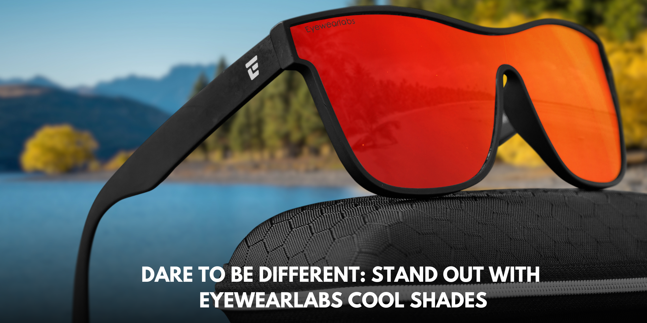 Dare to Be Different: Stand Out with Eyewearlabs Cool Shades