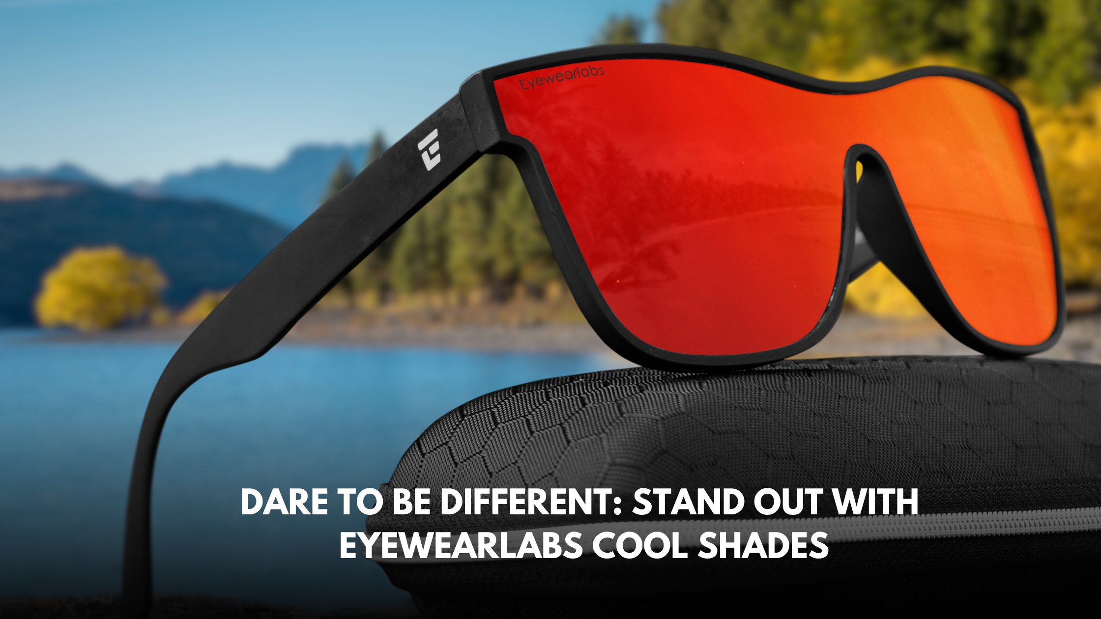 Dare to Be Different: Stand Out with Eyewearlabs Cool Shades