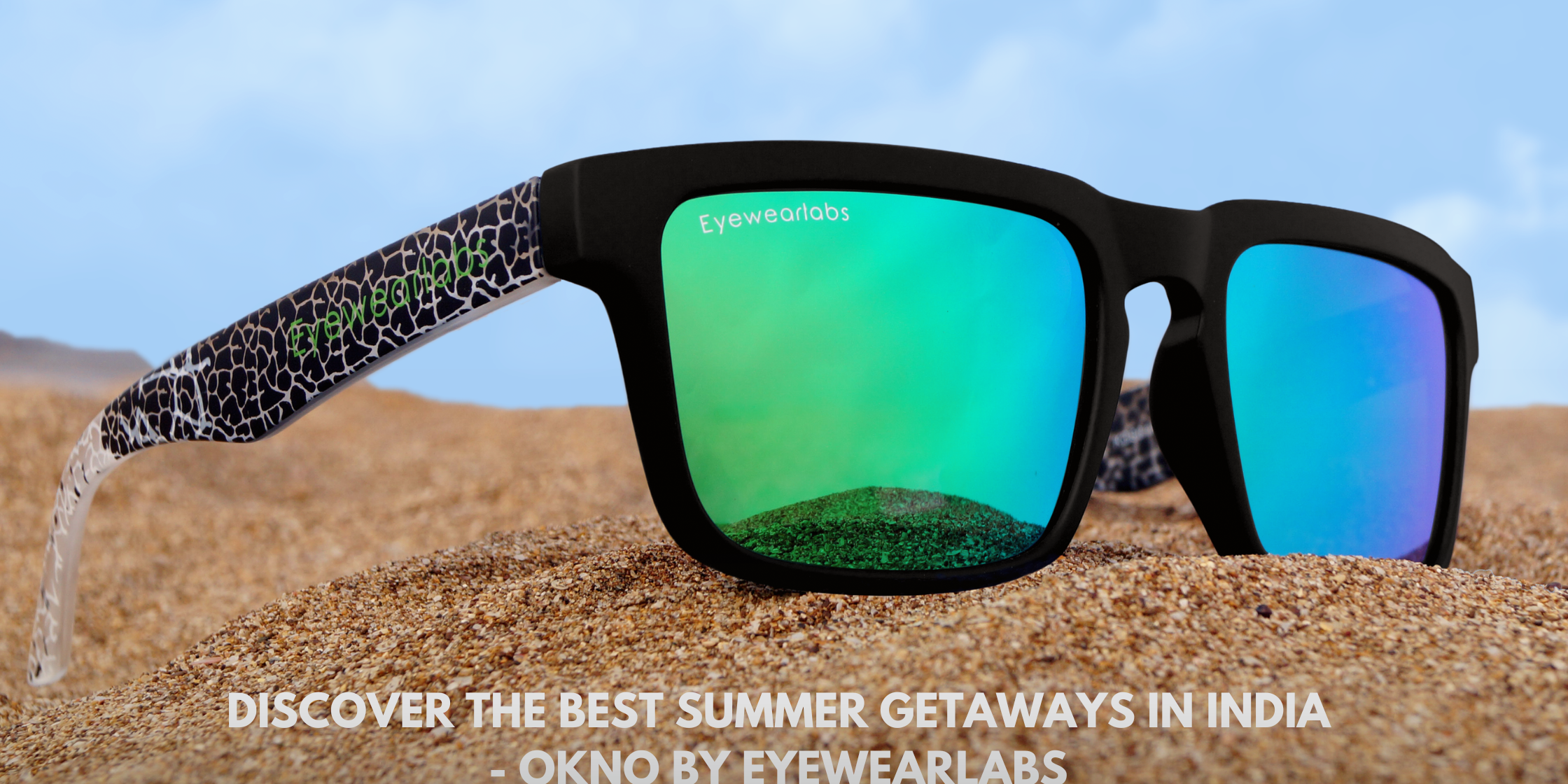 Discover the Best Summer Getaways in India-OKNO by Eyewearlabs
