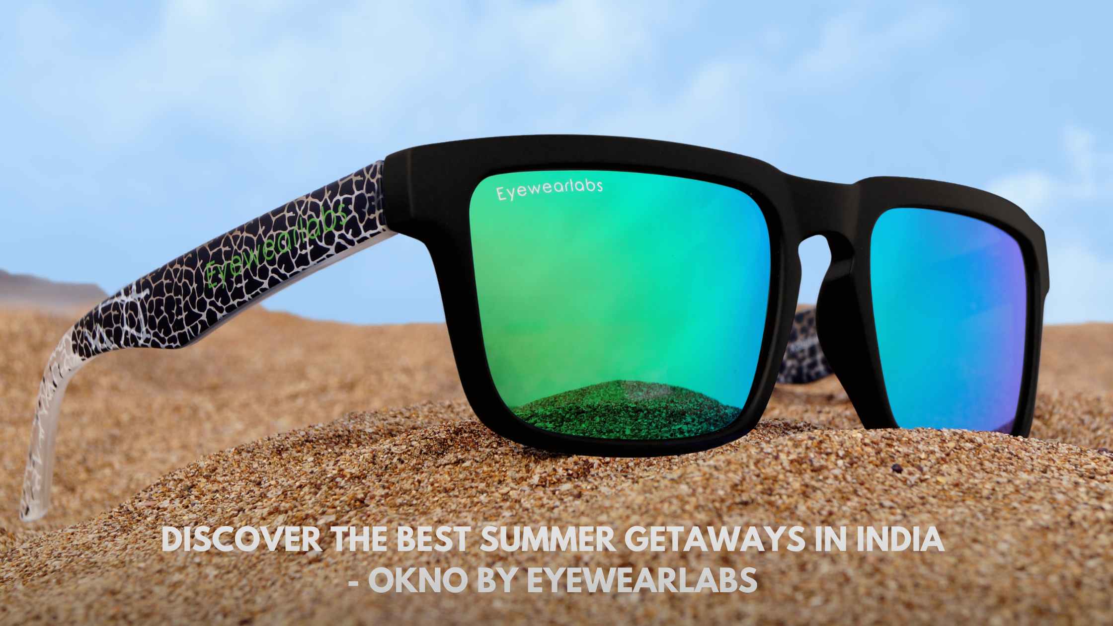 Discover the Best Summer Getaways in India-OKNO by Eyewearlabs