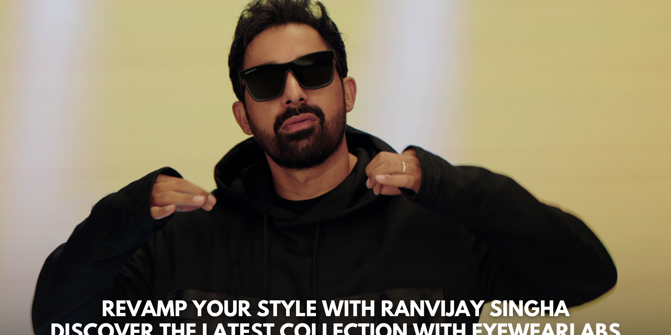 Revamp Your Style with Ranvijay Sunglasses: Discover the Latest Collection at Eyewearlabs