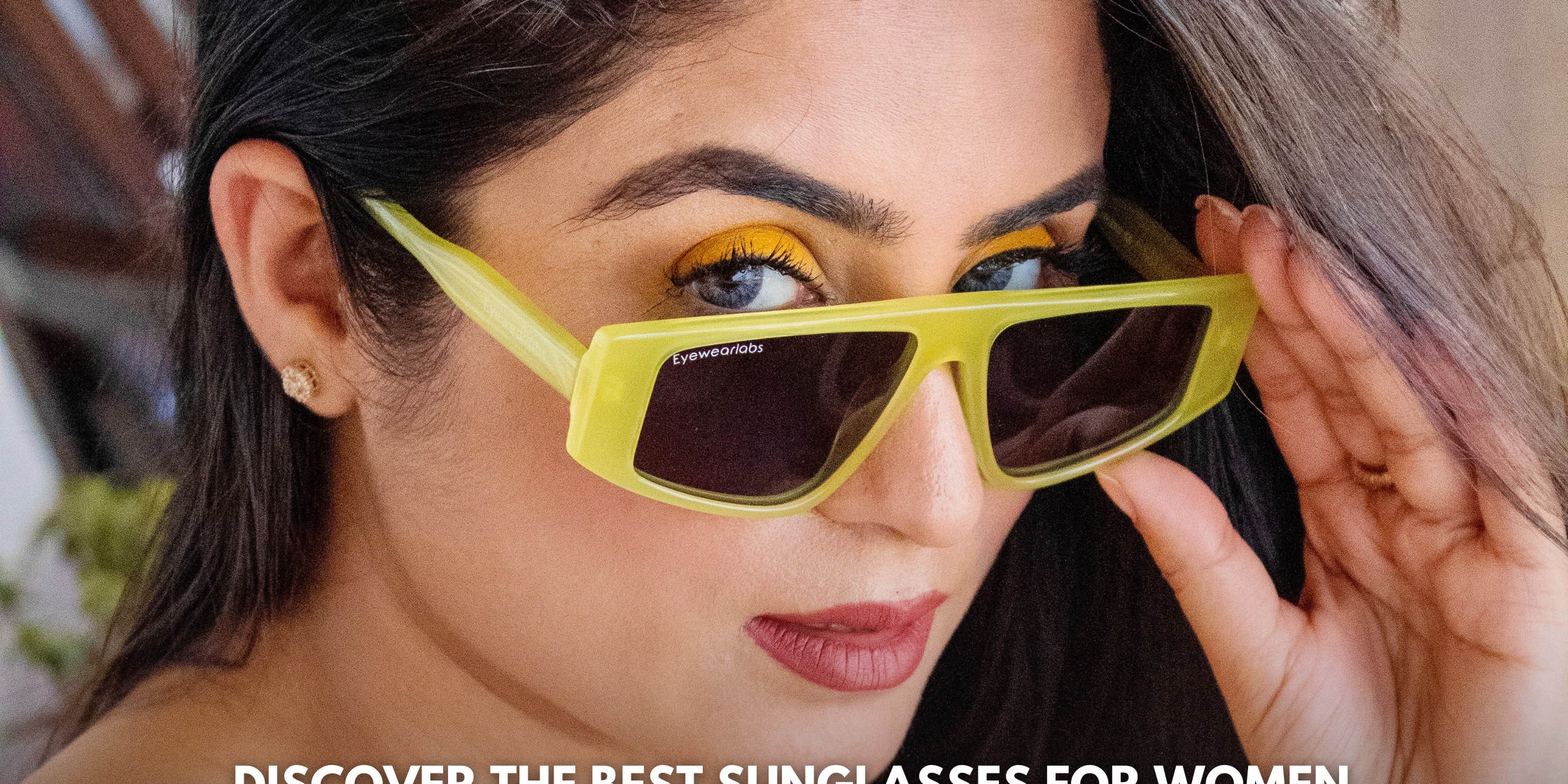 Discover the Best Sunglasses for Women: Elevate Your Style with Fashionable Eyewearlabs Sunglasses