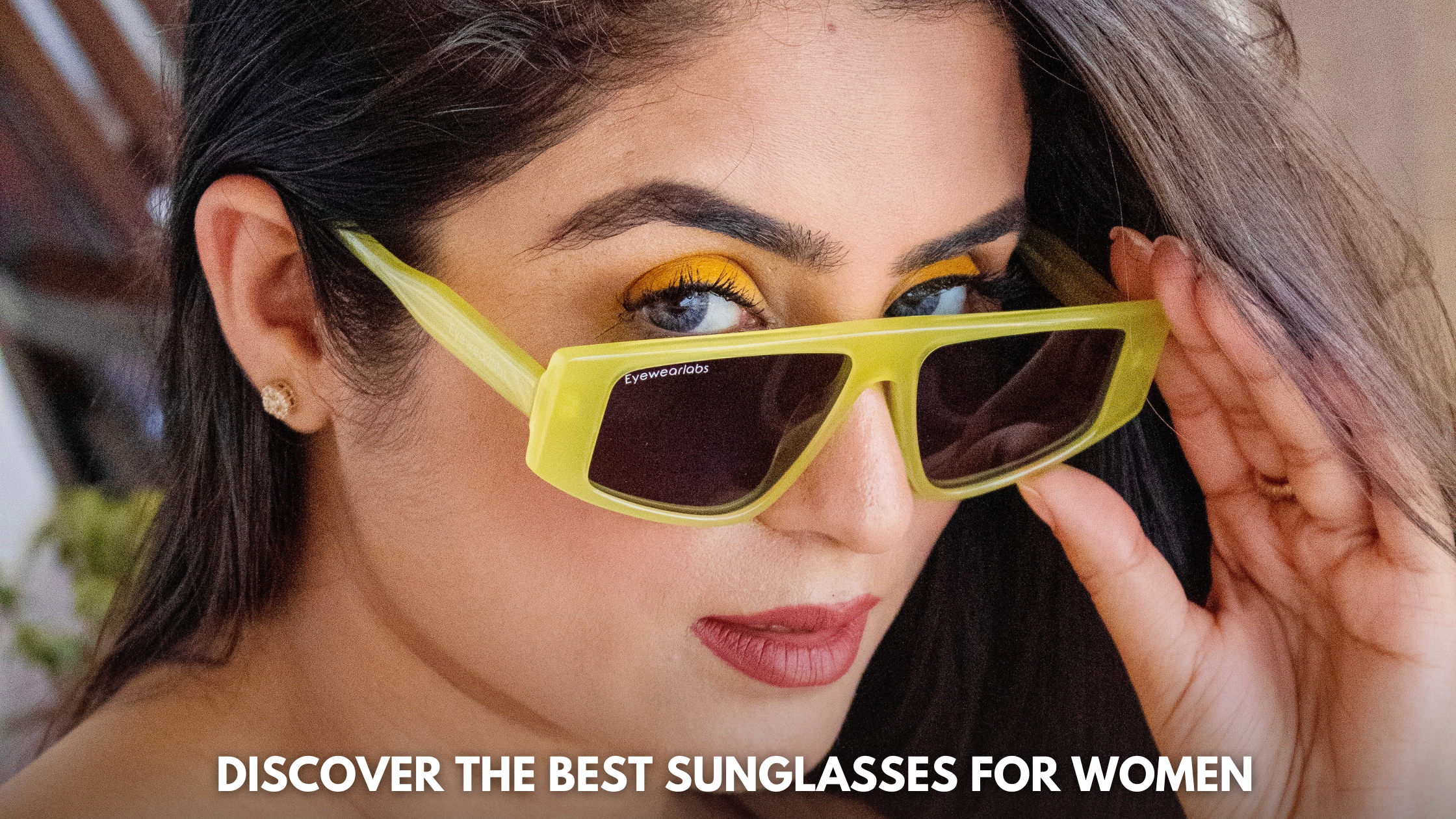 Discover the Best Sunglasses for Women: Elevate Your Style with Fashionable Eyewearlabs Sunglasses