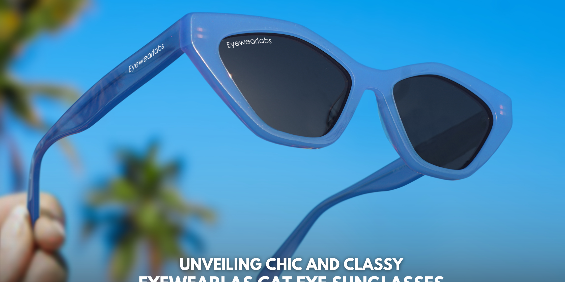 Unveiling the Chic and Classy: Eyewearlabs Cat Eye Sunglasses