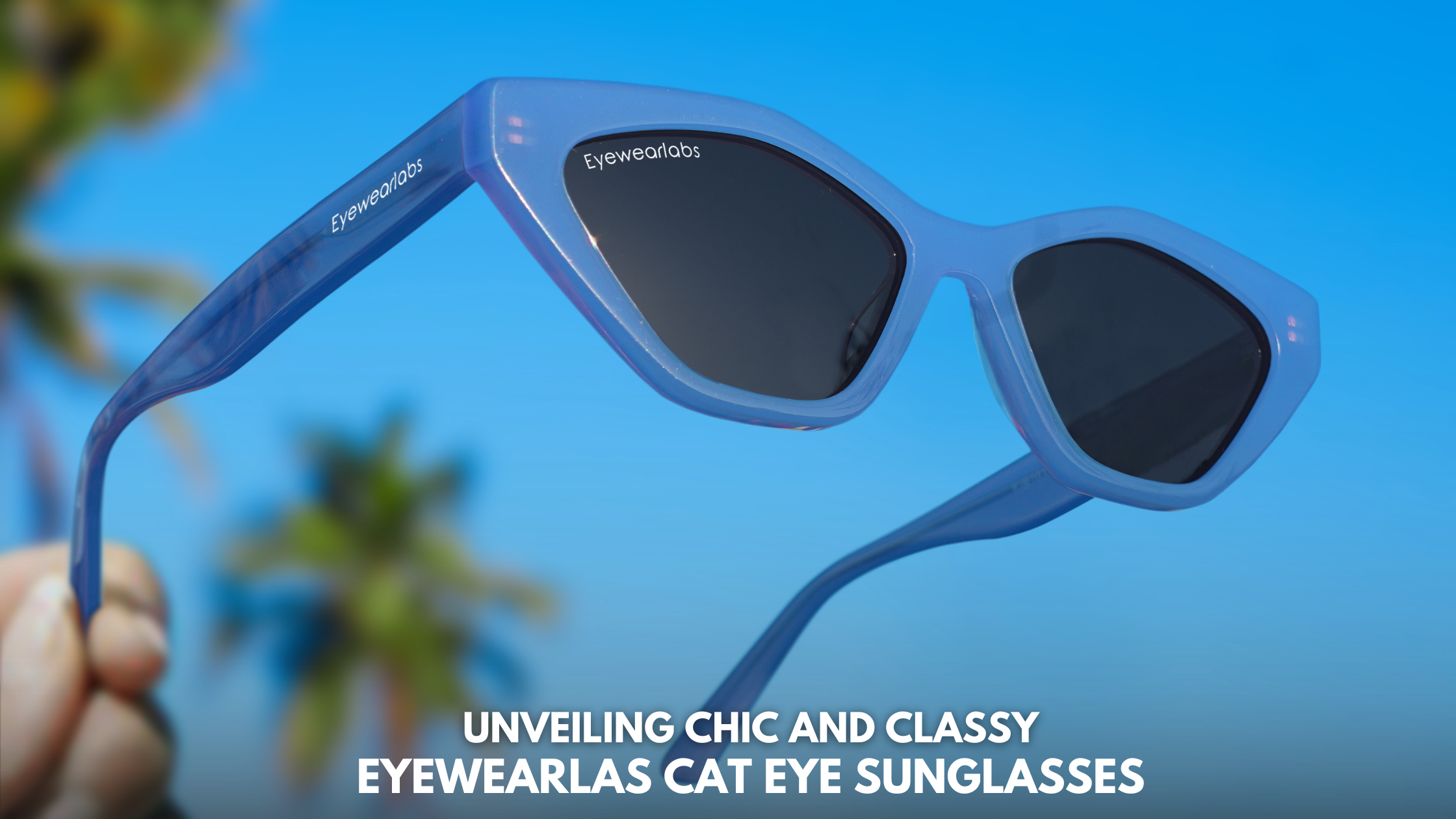 Unveiling the Chic and Classy: Eyewearlabs Cat Eye Sunglasses