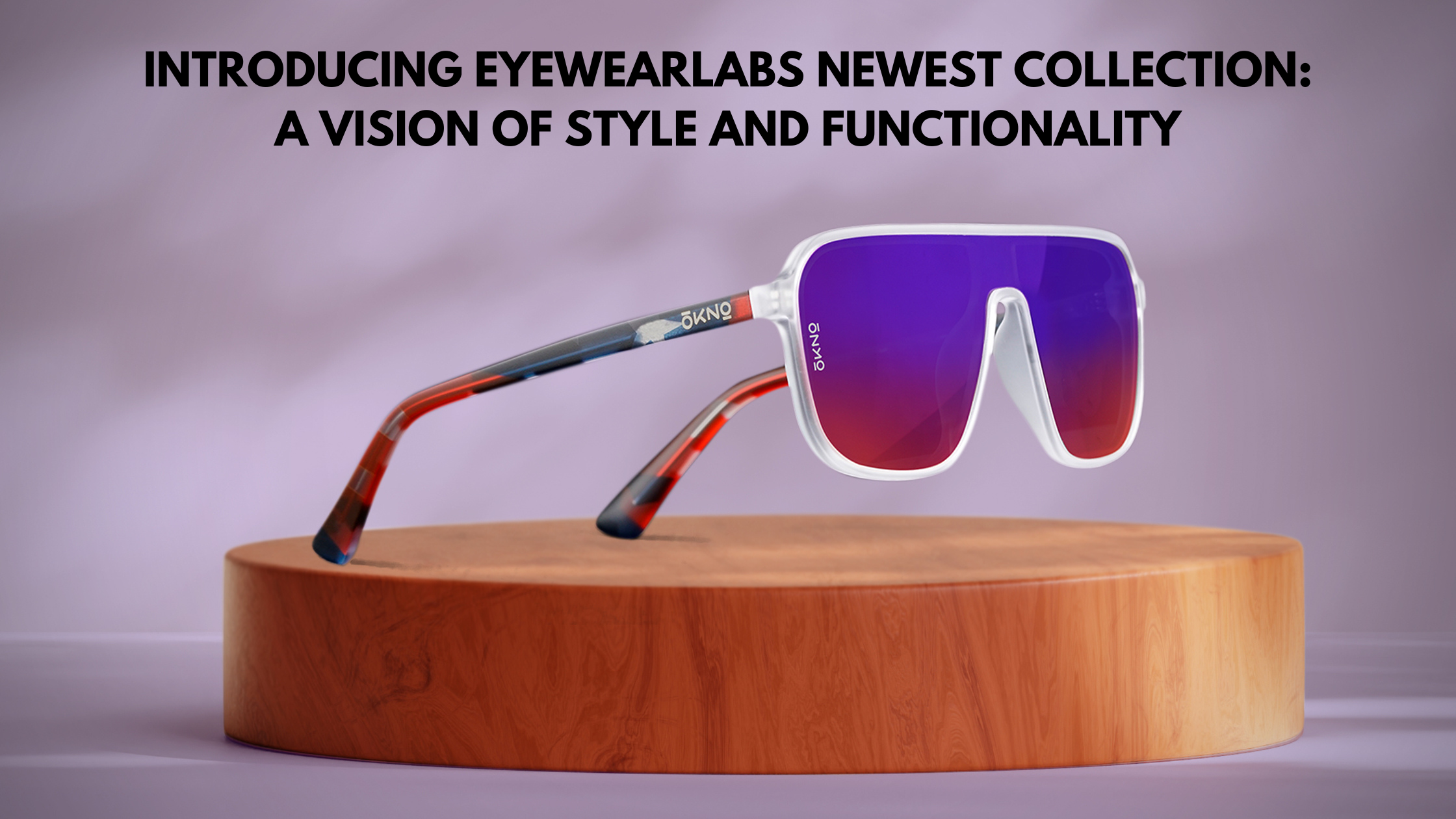 Introducing EyewearLabs Newest Collection: A Vision of Style and Functionality