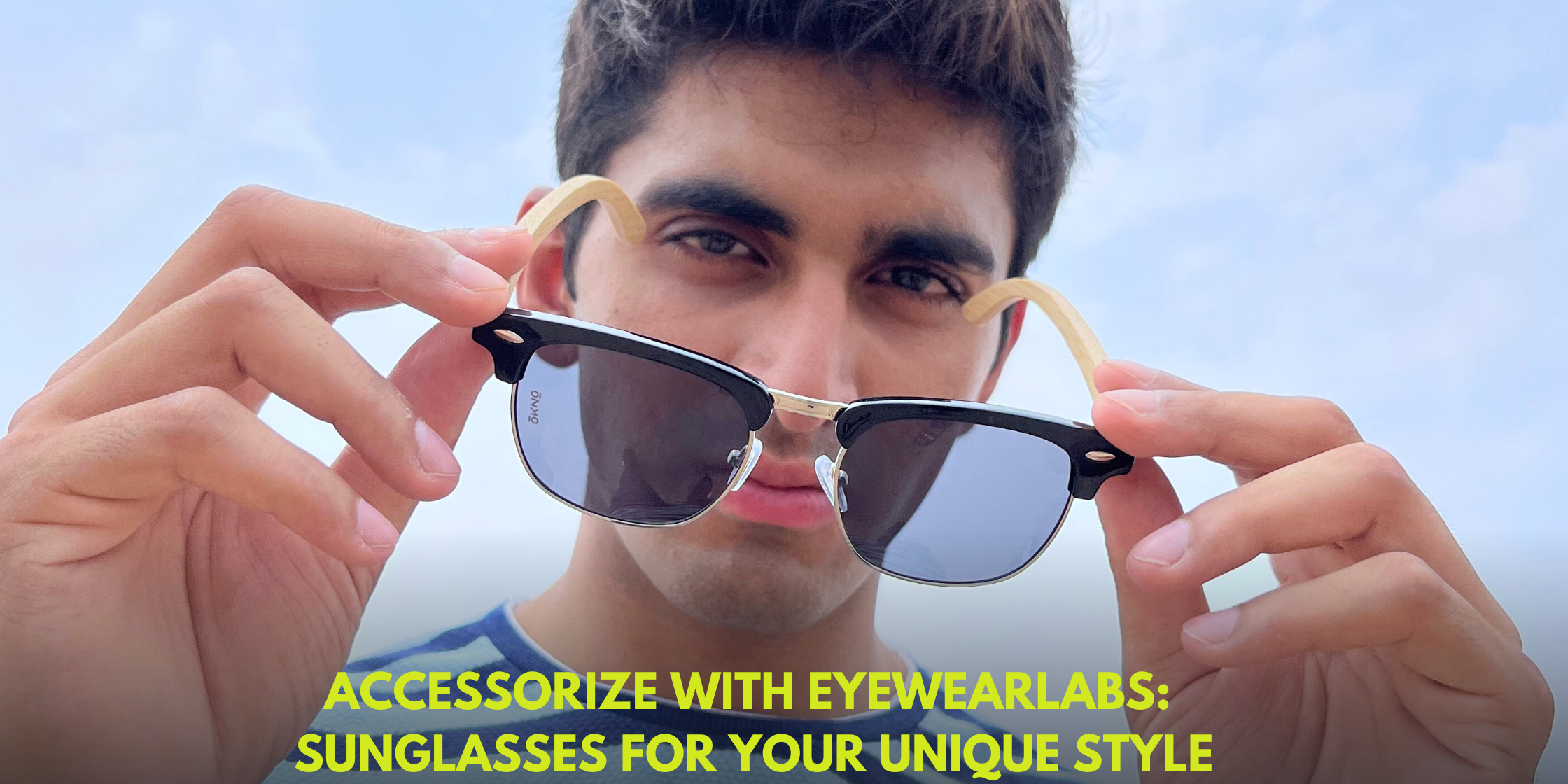 Accessorize with Eyewearlabs: Sunglasses for Your Unique Style