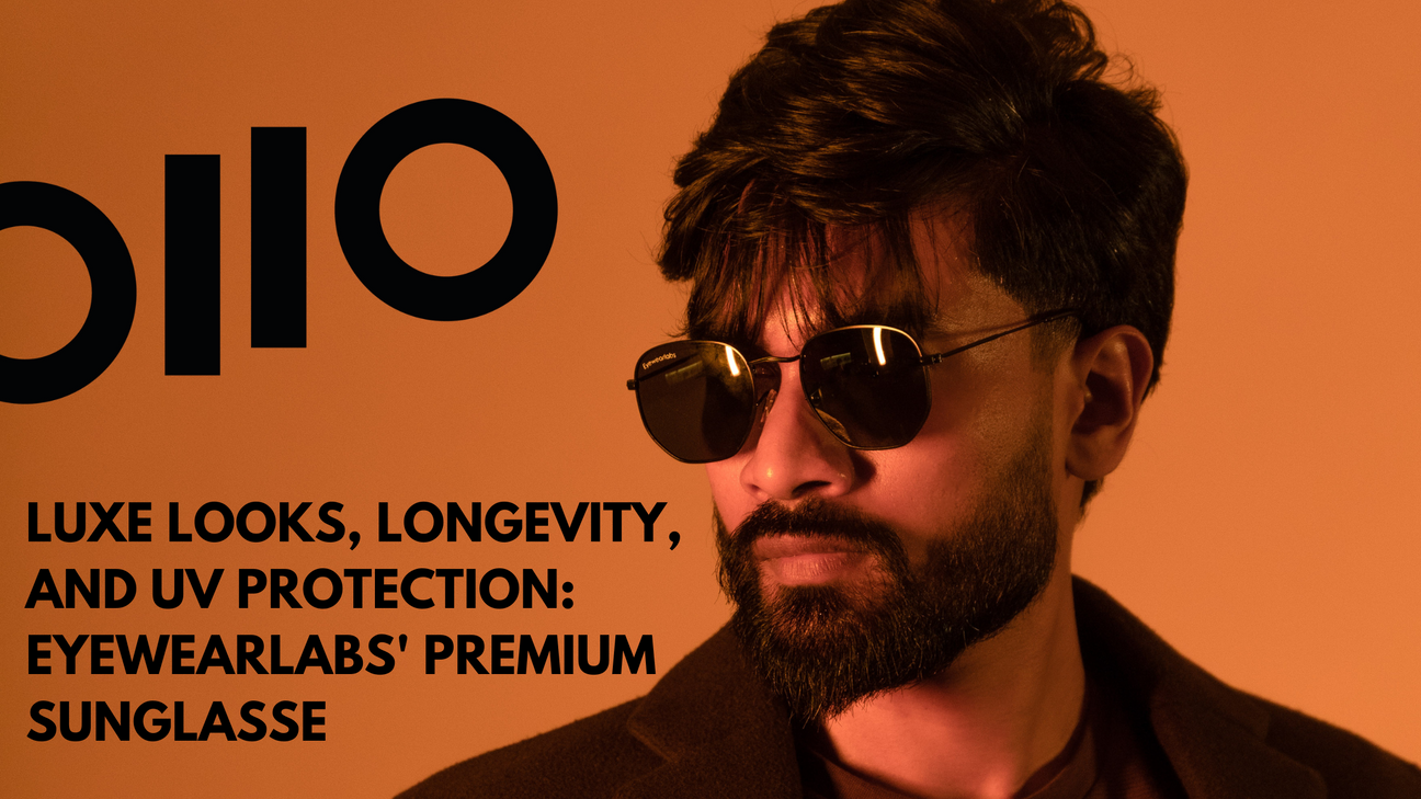 Luxe Looks, Longevity, and UV Protection Eyewearlabs Premium Sunglass