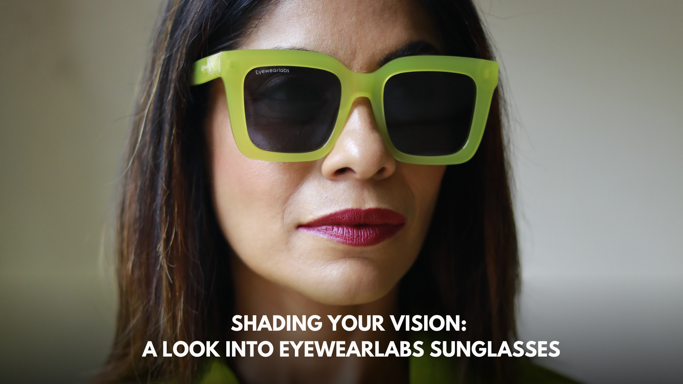 Shading Your Vision: A Look into Eyewearlabs Sunglasses