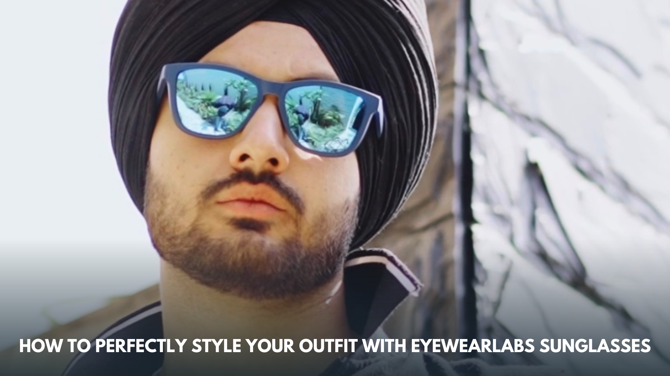 How to Perfectly Style Your Outfit with Eyewearlabs Sunglasses