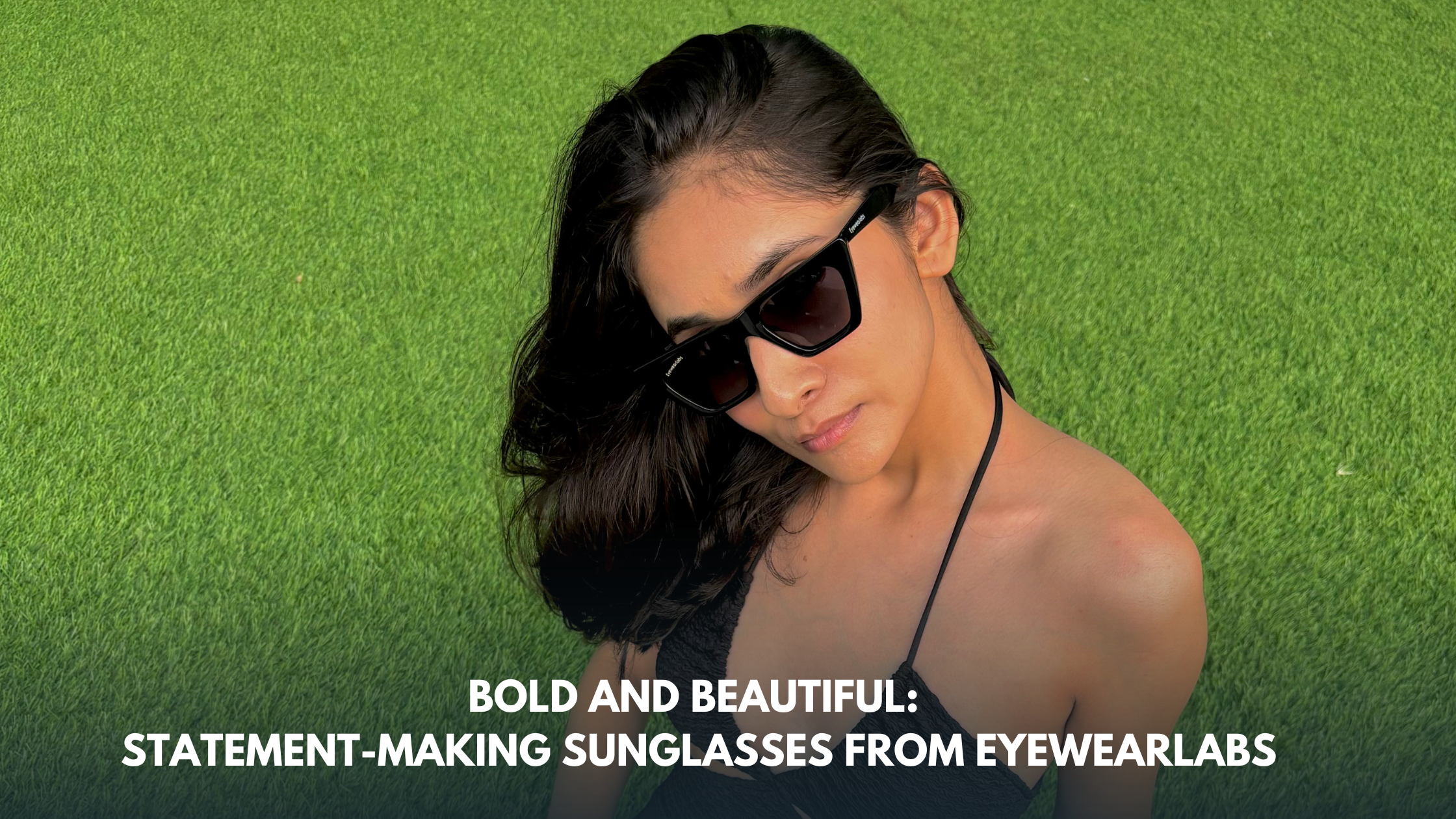 Bold and Beautiful: Statement-Making Sunglasses from Eyewearlabs