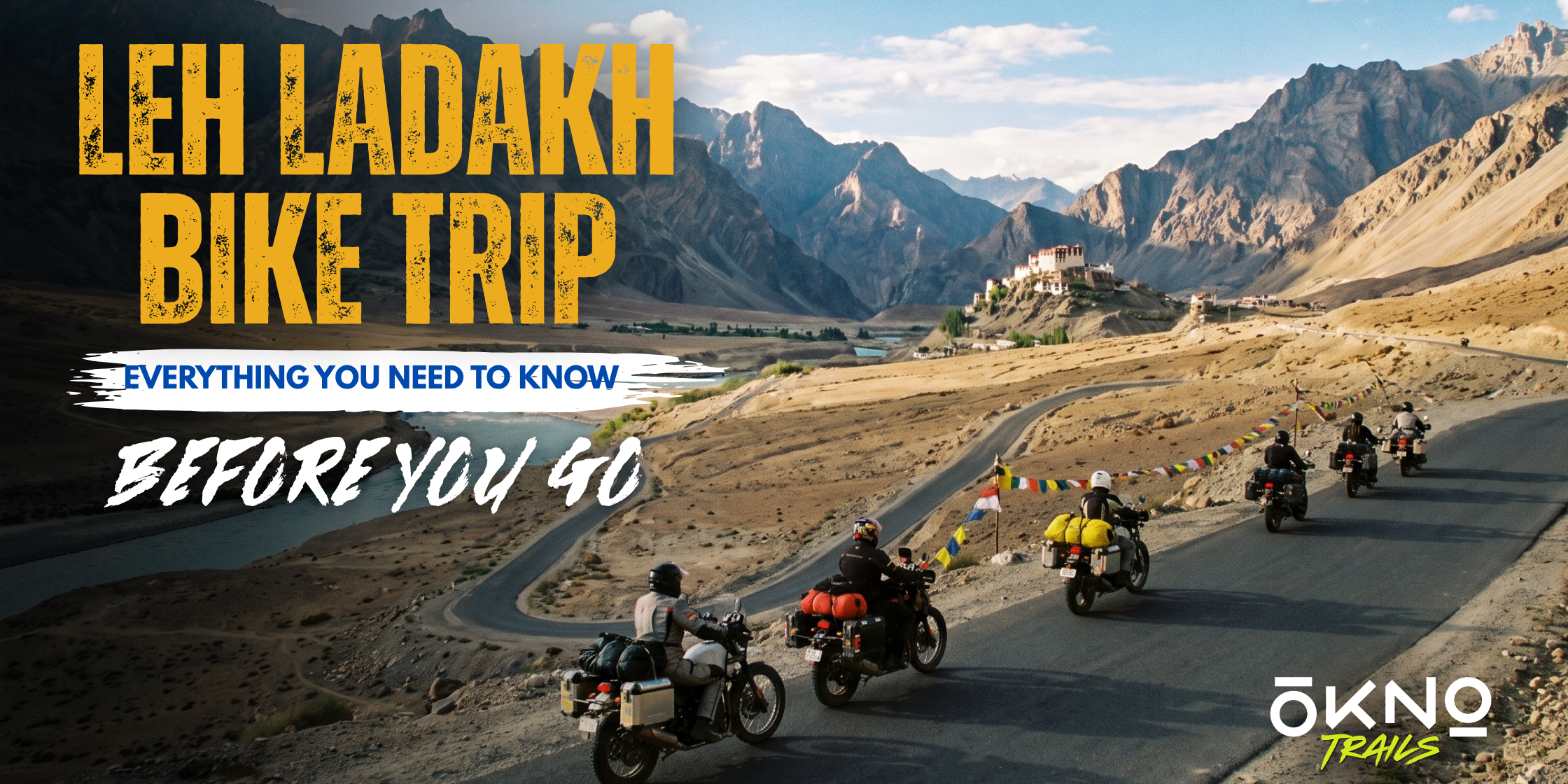 Leh Ladakh Bike Trip: Everything You Need to Know Before You Go
