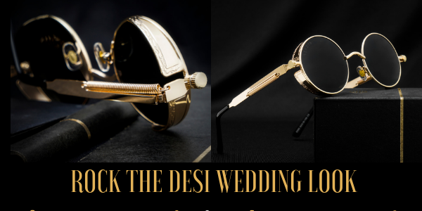 How To Rock Sunglasses During Desi Wedding Season
