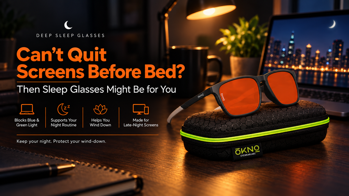 Can’t Quit Screens Before Bed? Then Sleep Glasses Might Be for You