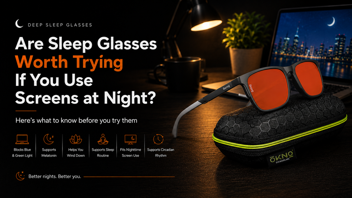 Are Sleep Glasses Worth Trying If You Use Screens at Night?