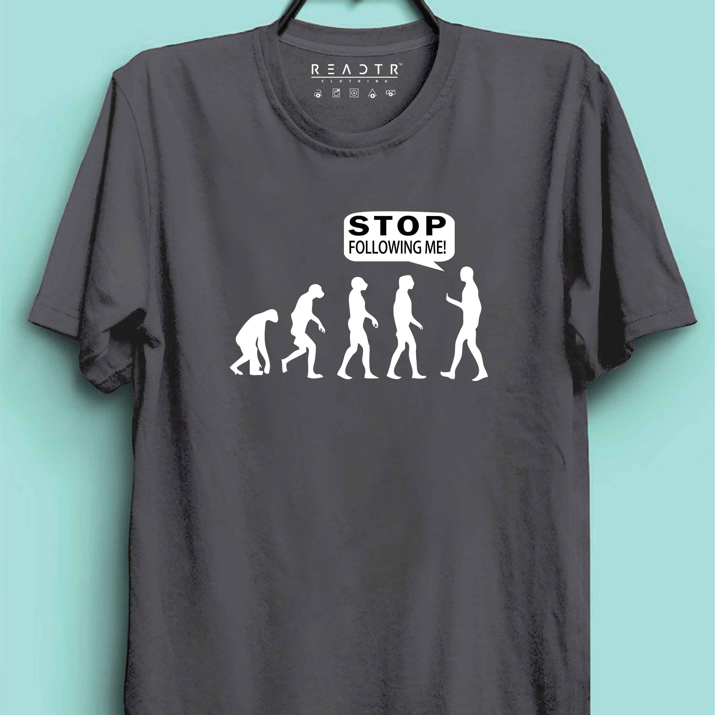 Stop Following Me Reactr Tshirts For Men - Eyewearlabs