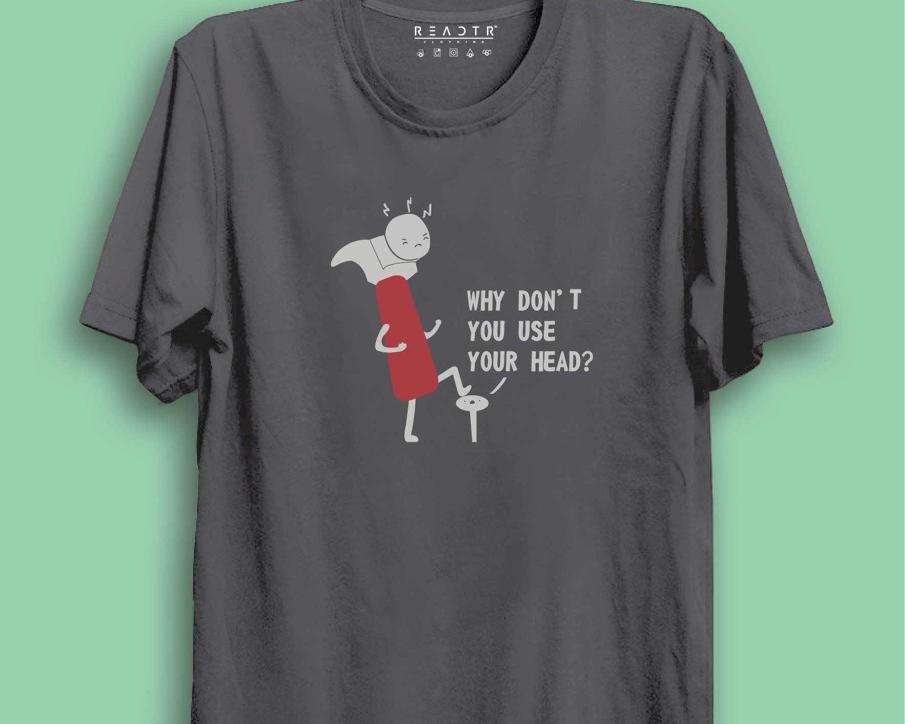 Why Don't You Use Your Head  Reactr Tshirts For Men - Eyewearlabs