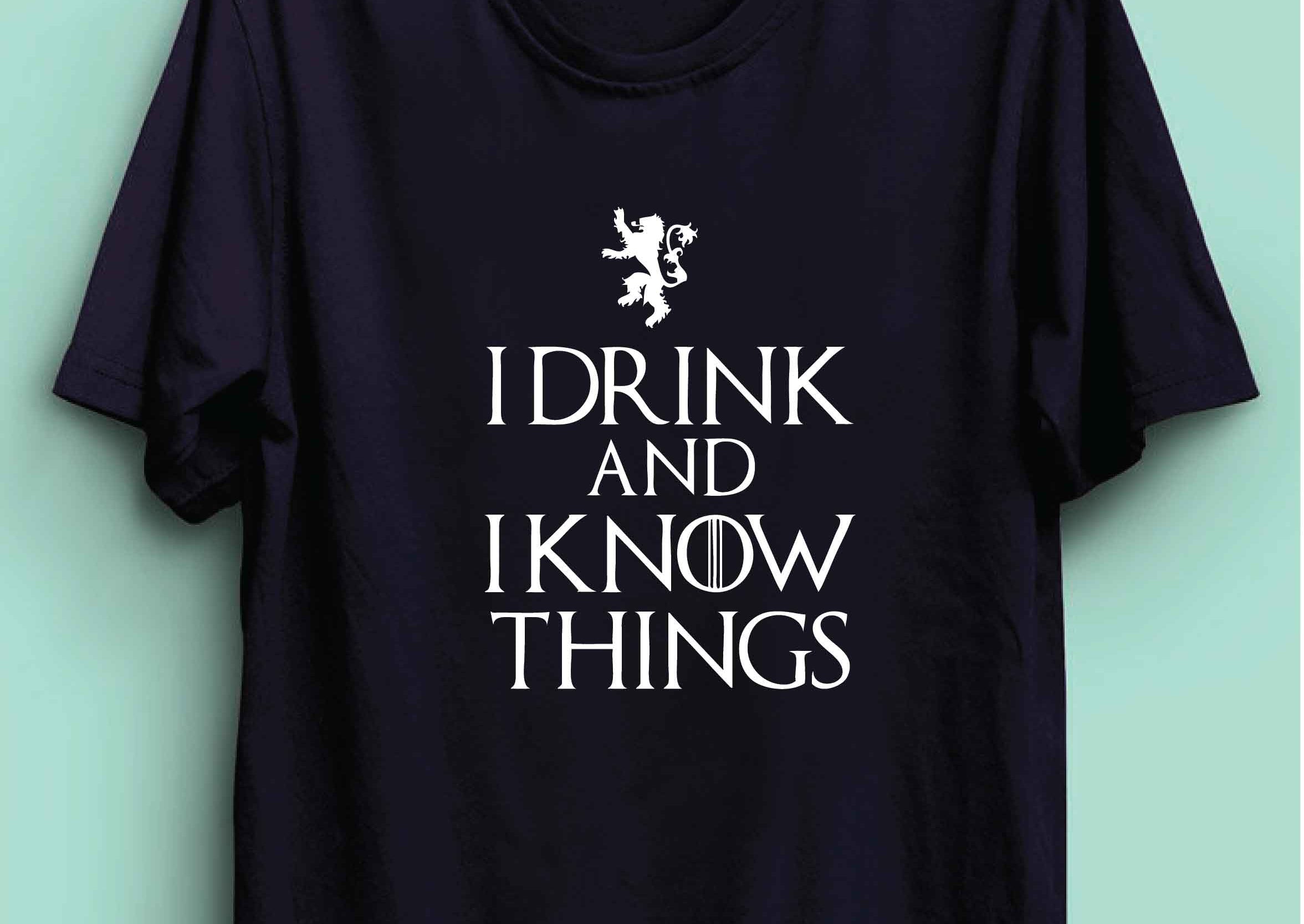 I Drink and I Know things Reactr Tshirts For Men - Eyewearlabs
