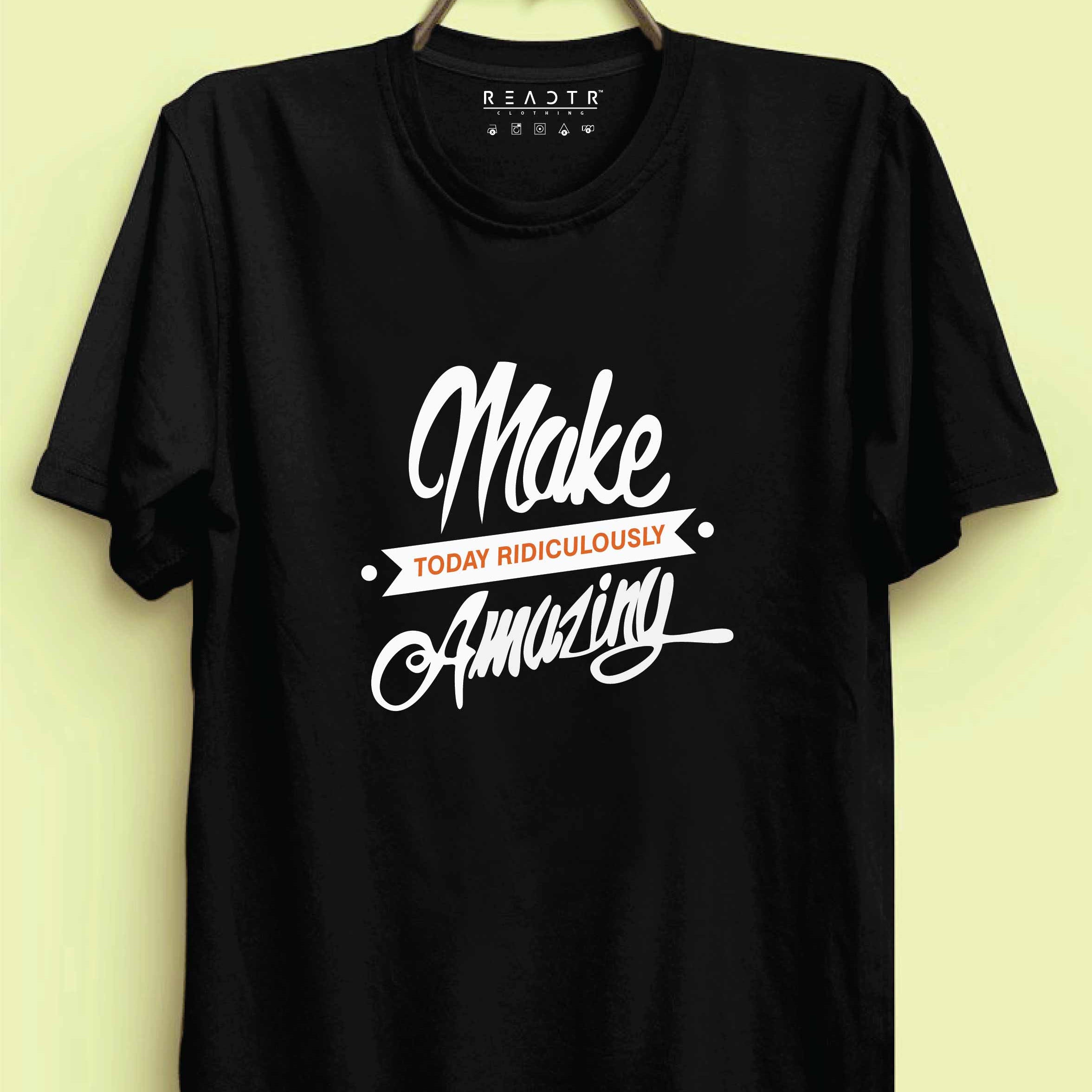 Make Today Amazing Reactr Tshirts For Men - Eyewearlabs