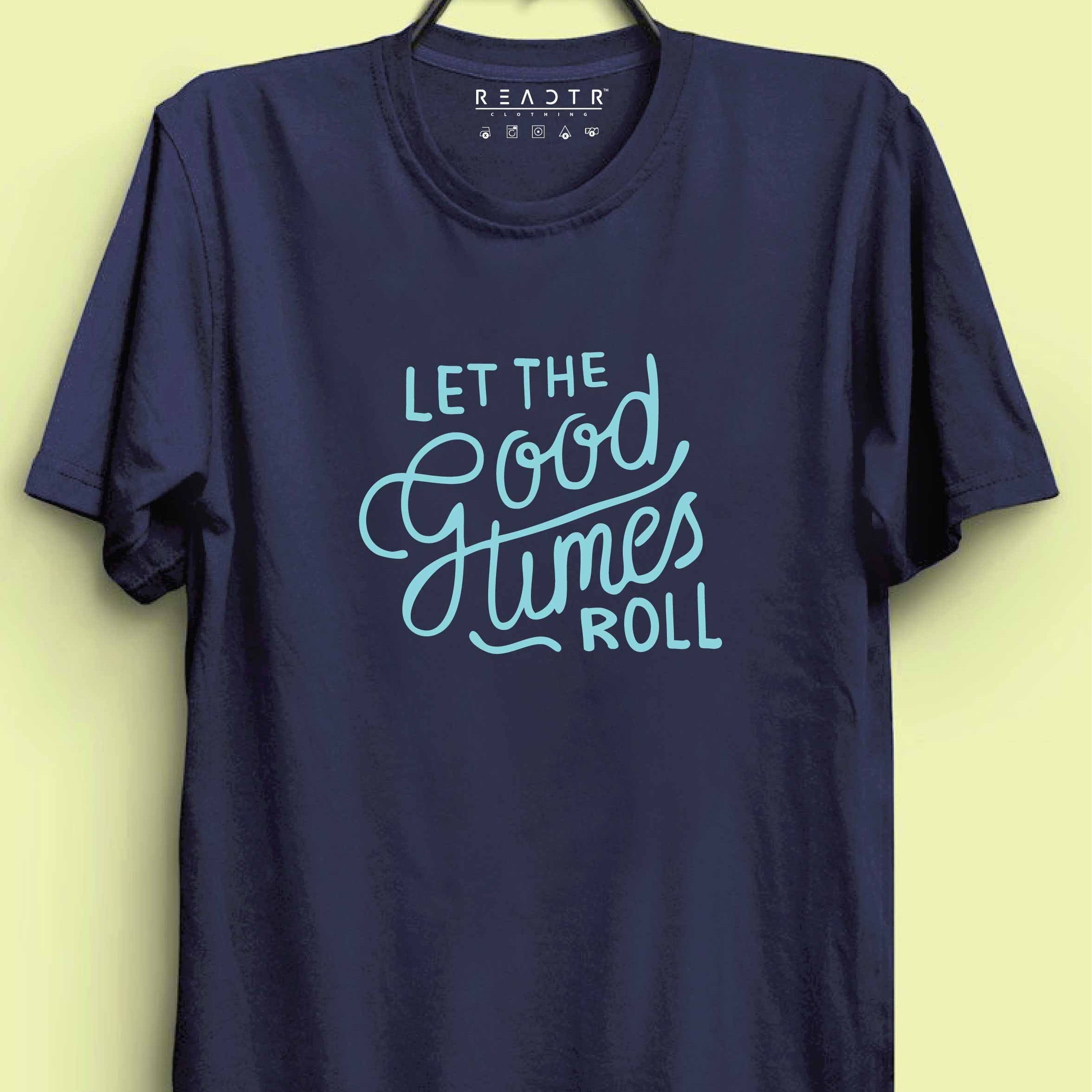 Let The Good Times Roll Reactr Tshirts For Men - Eyewearlabs