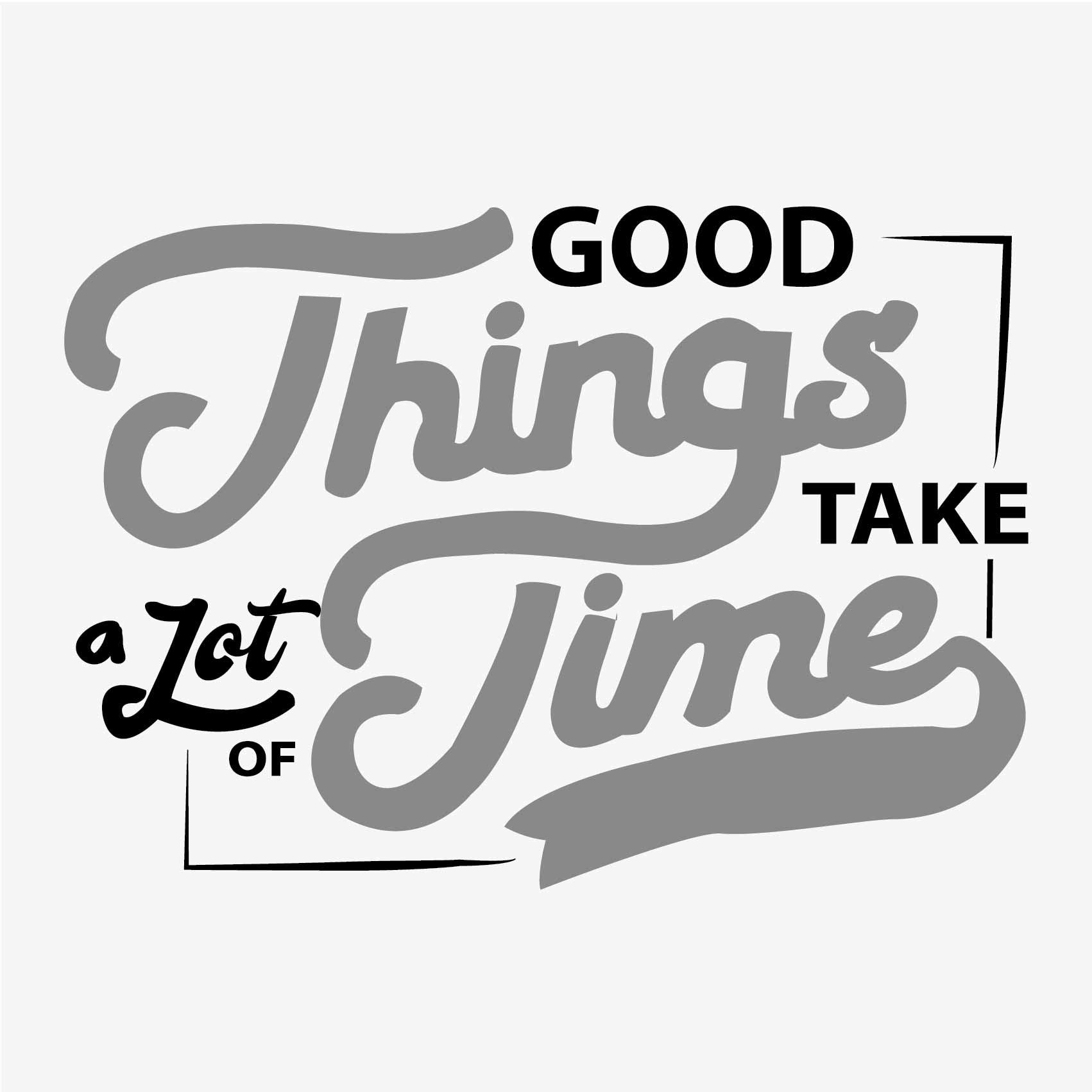 Good Things Take Time Reactr Tshirts For Men - Eyewearlabs