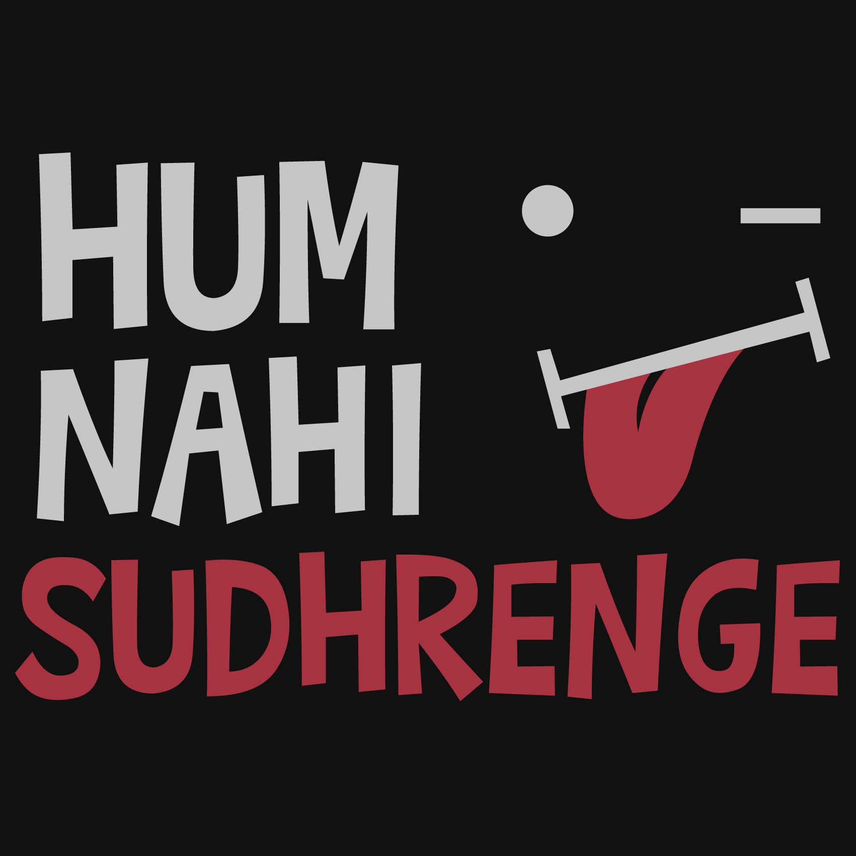 Hum Nahi Sudhrenge Reactr Tshirts For Men - Eyewearlabs