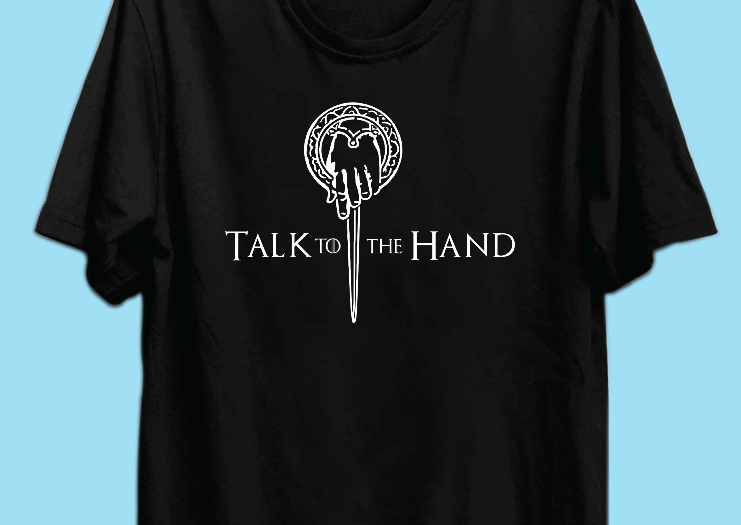 Talk To The Hand GOT Reactr Tshirts For Men - Eyewearlabs